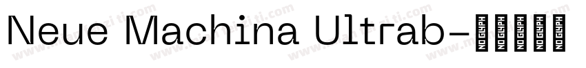 Neue Machina Ultrab字体转换